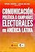 Comunicación política & campañas electorales en América Latina