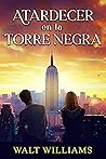 Atardecer en la Torre Negra : Novela Romántica Contemporánea (Spanish Edition)