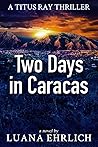 Book cover for Two Days in Caracas (Titus Ray Thriller #2)
