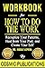 Workbook: How To Do The Wor...