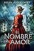 El Nombre del Amor (Spanish Edition)