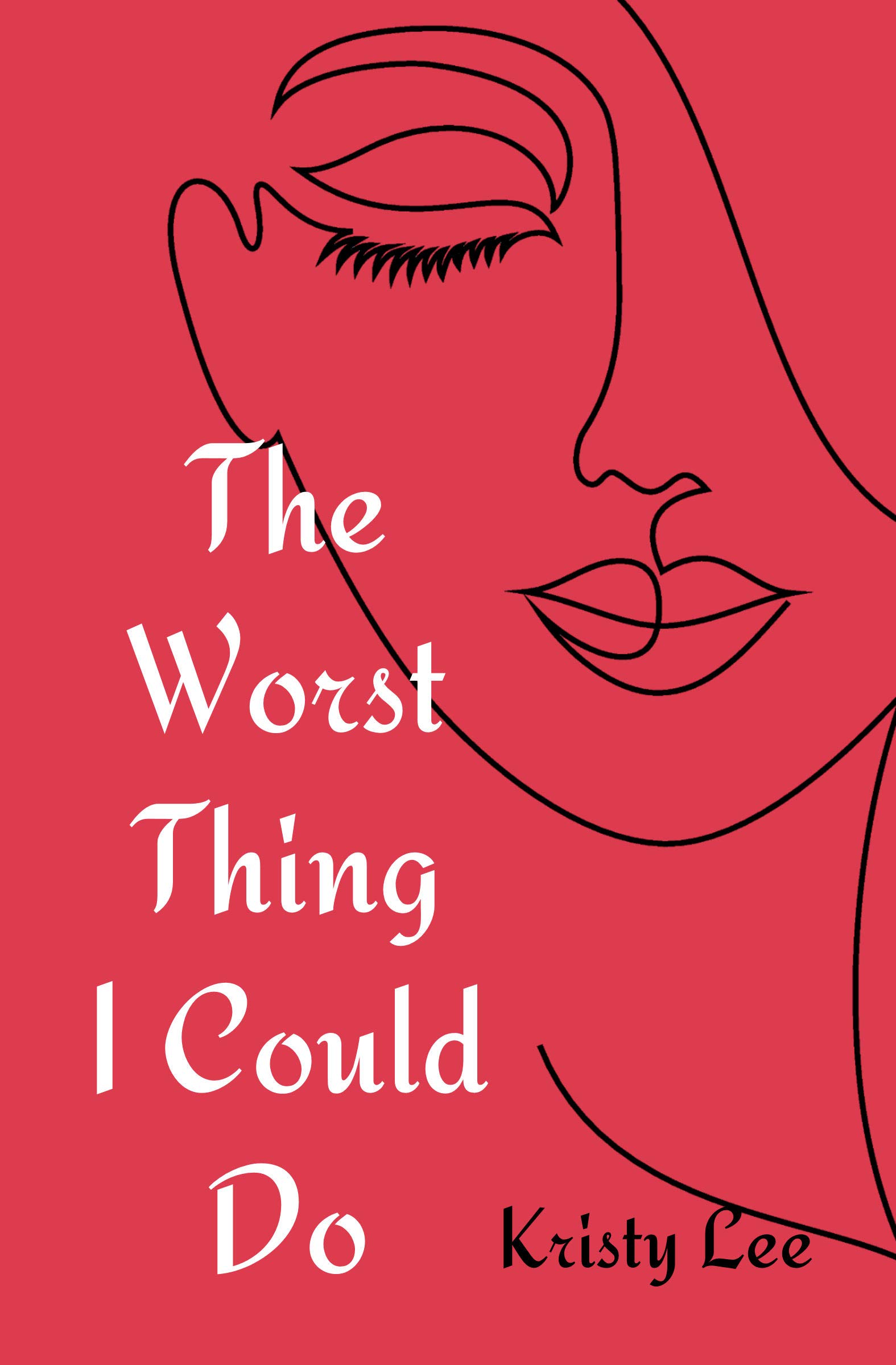 The Worst Thing I Could Do (Kindle Edition)
