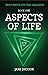 Book One: Aspects of LIFE: ...