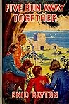 Five Run Away Together by Enid Blyton Five Run Away Together by Enid Blyton