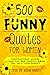 500 Funny Quotes for Women:...