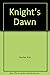 Knight's Dawn (Red Pavillions, #1)
