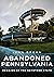 Abandoned Pennsylvania by Jenn Brown
