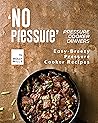 'No Pressure' Pressure Cooker Dinners by Molly Mills