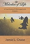 Book cover for Melodies of Life: A Final Fantasy IX Retrospect and Analysis