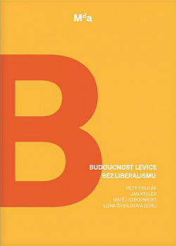 Budoucnost levice bez liberalismu (Unknown Binding)