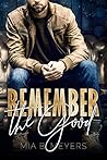 Remember the Good by Mia B. Meyers