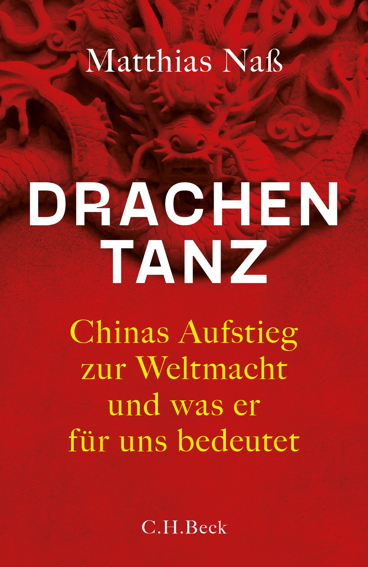 Drachentanz - Chinas Aufstieg zur Weltmacht und was er für uns bedeutet