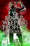 Book of the Weeping Prophet (Saga of the Sons, #2). by J. Moon