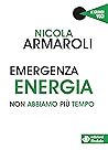 Emergenza energia: Non abbiamo più tempo (Le grandi voci Vol. 3) (Italian Edition)