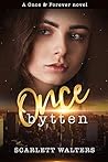 Once Bytten by Scarlett Walters Once Bytten by Scarlett Walters