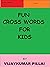 Fun Cross Words for Kids: K...