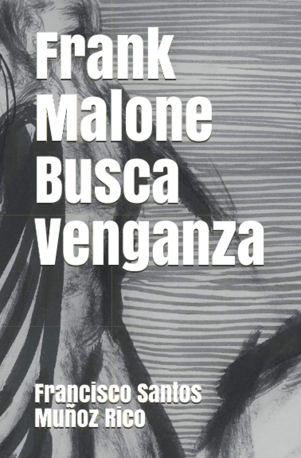Portada de Frank Malone Busca Venganza, de Francisco Santos Muñoz Rico