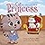 The Cat Who Wanted To Be A Princess A Children's Book About Manners, Empathy, and Kindness (Perfect For Princess And Cat Lovers) by Sonica Ellis