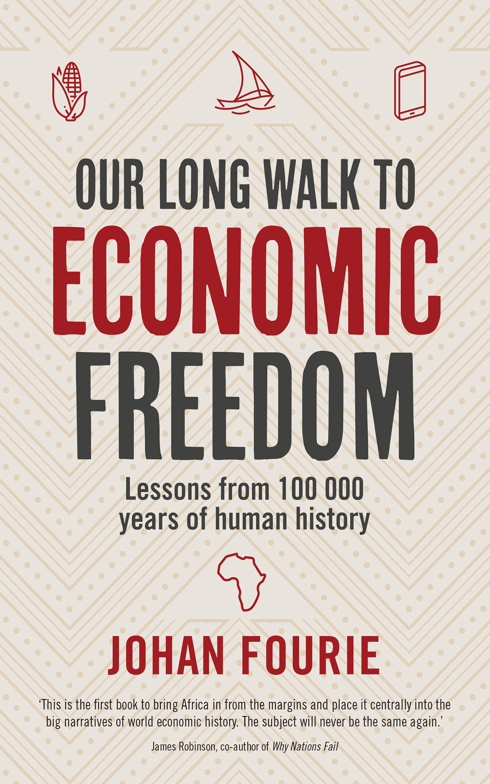 Our Long Walk to Economic Freedom: Lessons from 100 000 years of human history (Kindle Edition)