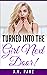 Turned Into the Girl Next Door! by J.R. Parz