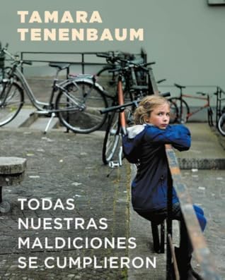 Todas nuestras maldiciones se cumplieron