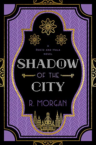 Shadow of the City (A Rocío and Hala novel, #1)