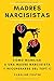 Madres Narcisistas: Cómo ma...