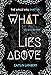 What Lies Above (What Lies Above, #1)