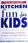 Kitchen Fun for Kids: Healthy Recipes and Nutrition Facts for 7-To 12-Year-Old Cooks
