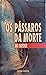 Os Pássaros da Morte by Mo Hayder