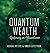 Quantum Wealth