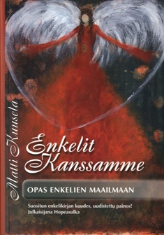 Enkelit kanssamme: opas enkelien maailmaan