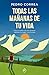 Todas las mañanas de tu vida by Pedro Correa