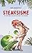 Steaksisme. En finir avec l...