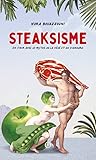 Steaksisme. En finir avec le mythe de la végé et du viandard by Nora Bouazzouni