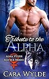 Tribute to the Alpha by Cara Wylde