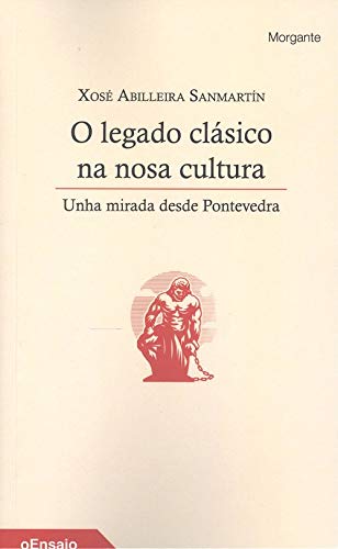 O legado clásico na nosa cultura: Unha mirada desde Pontevedra (Paperback)