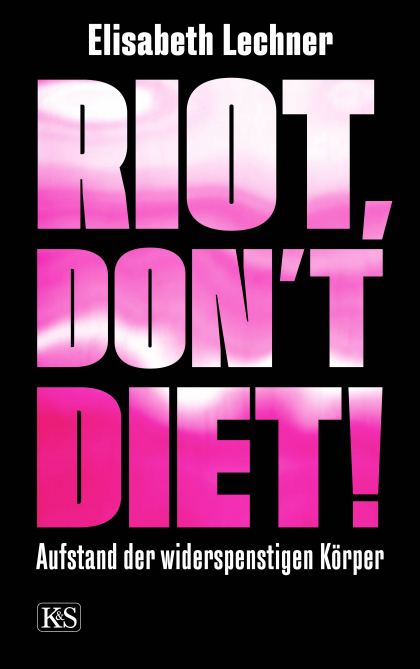 Riot Don't Diet: Aufstand der widerspenstigen Körper (Paperback)