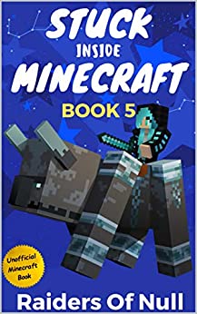 Raiders of Null (Stuck Inside Minecraft #5)