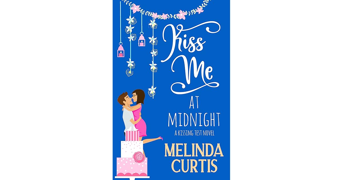 Kiss Me At Midnight By Melinda Curtis