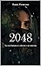 2048: La raza humana se enfrenta a su extinción (Spanish Edition)