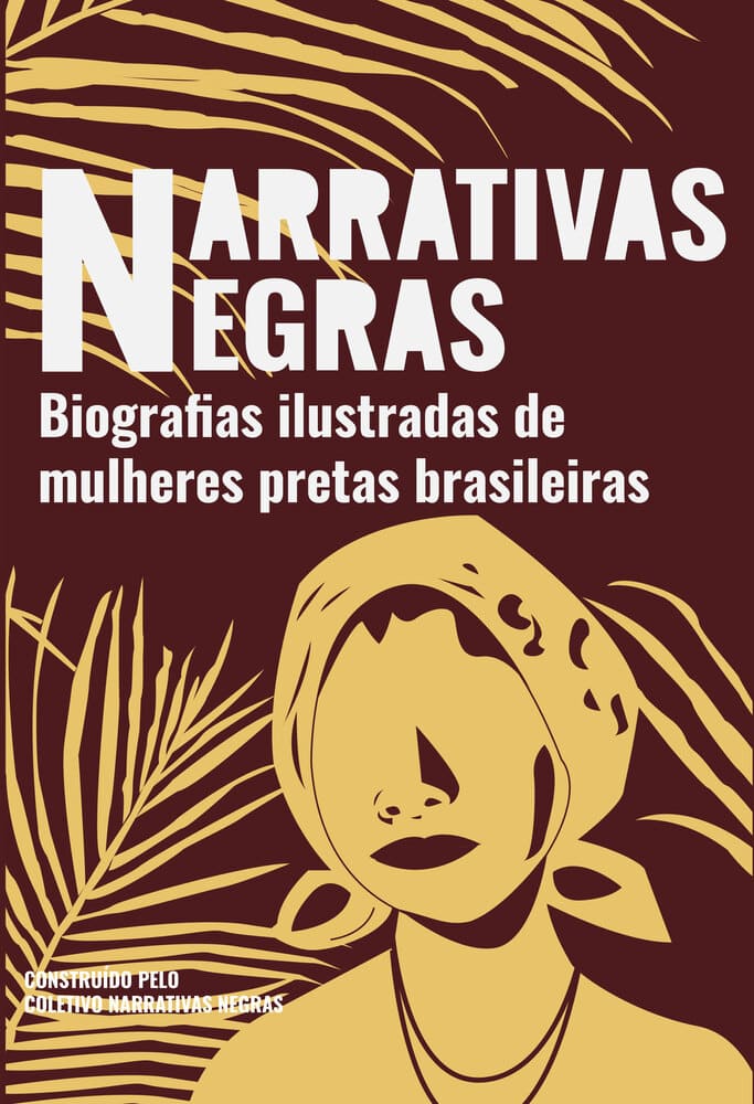 Narrativas Negras: biografias ilustradas de mulheres pretas brasileiras