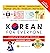 Korean For Everyone - Complete Self-Study Program : Beginner Level: Pronunciation, Writing, Korean Alphabet, Spelling, Vocabulary, Practice Quiz With Audio Files (Beginner Korean)