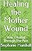 Healing the Mother Wound by Stephanie Marshall