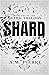 SHARD (The Shard Trilogy, #1)