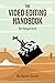 The Video Editing Handbook by Aaron Goold