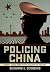 Policing China: Street-Level Cops in the Shadow of Protest (Studies of the Weatherhead East Asian Institute, Columbia University)