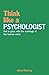 Think Like a Psychologist by Anne Rooney