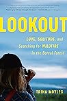 Lookout: Love, Solitude, and Searching for Wildfire in the Boreal Forest Book cover for Lookout: Love, Solitude, and Searching for Wildfire in the Boreal Forest