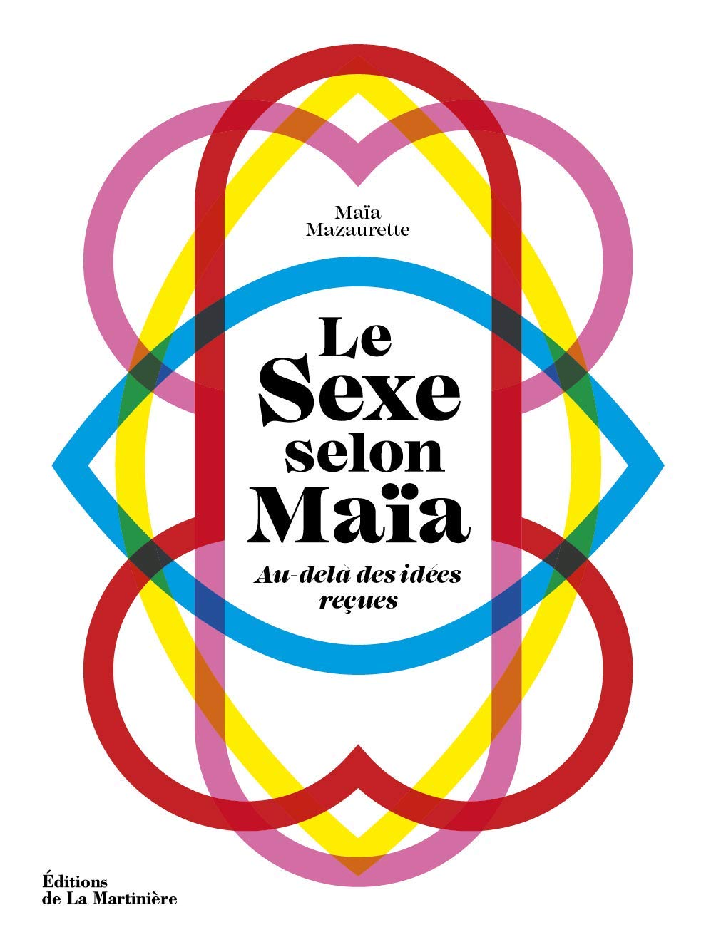 Le Sexe selon Maïa: Au-delà des idées reçues (French Edition)